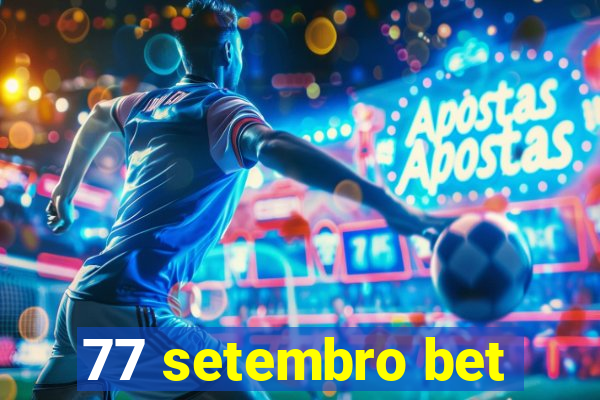 77 setembro bet